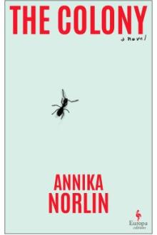 The colony / Annika Norlin ; translated from the Swedish by Alice E. Olsson