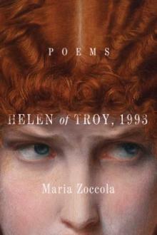 Helen of Troy, 1993 : poems / Maria Zoccola