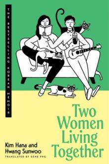 Two women living together / Kim Hana and Hwang Sunwoo ; translated by Gene Png