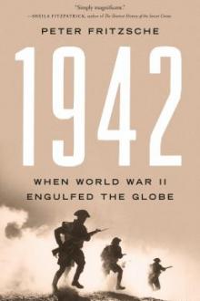 1942 : when World War II engulfed the globe / Peter Fritzsche