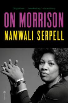 On Morrison / Namwali Serpell