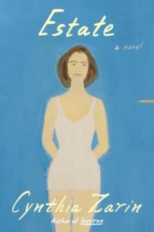 Estate : a novel / Cynthia Zarin