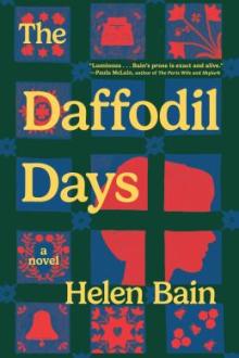 The daffodil days : a novel / Helen Bain