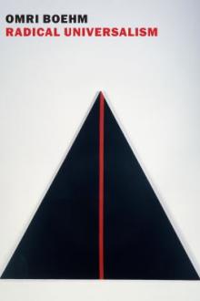 Radical universalism : beyond identity / Omri Boehm