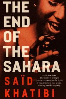 The end of the Sahara / Said Khatibi ; translated by Alexander Elinson