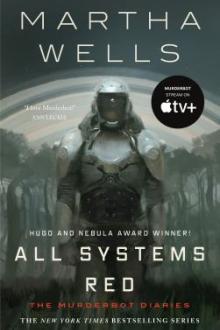 All systems red : the Murderbot diaries / Martha Wells
