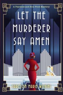 Let the murderer say amen / Carolyn Marie Wilkins