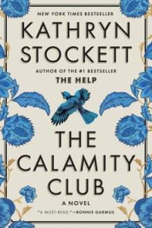 The calamity club / Kathryn Stockett