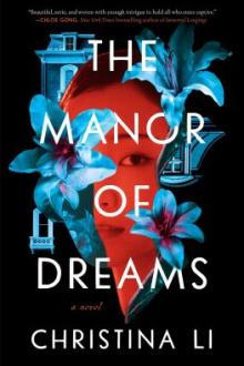 The manor of dreams : a novel / Christina Li