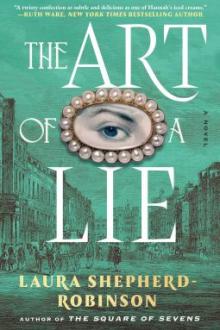 The art of a lie : a novel / Laura Shepherd-Robinson