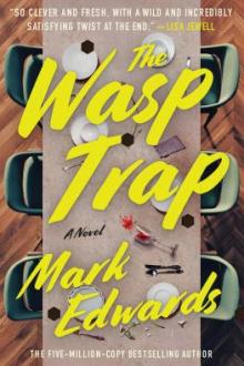 The wasp trap : a novel / Mark Edwards