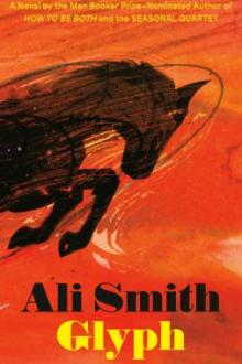 Glyph / Ali Smith