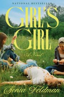 Girl's girl : a novel / Sonia Feldman
