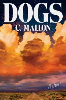 Dogs : a novel / C. Mallon