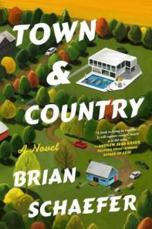 Town &amp; country : a novel / Brian Schaefer