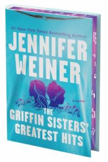 The Griffin Sisters&#039; greatest hits : a novel / Jennifer Weiner