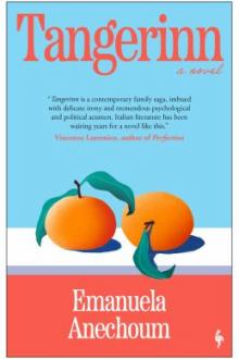 Tangerinn / Emanuela Anechoum ; translated from the Italian by Lucy Rand