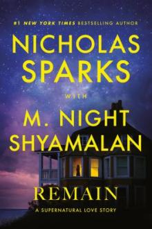Remain : a supernatural love story / Nicholas Sparks with M. Night Shyamalan