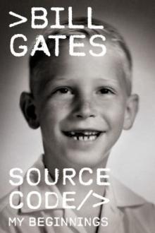 Source code : my beginnings / Bill Gates