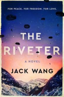 The riveter : a novel / Jack Wang