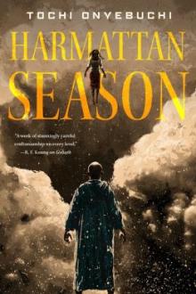 Harmattan season : a novel / Tochi Onyebuchi