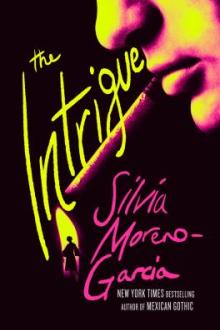 The intrigue / Silvia Moreno-Garcia