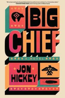 Big chief / Jon Hickey