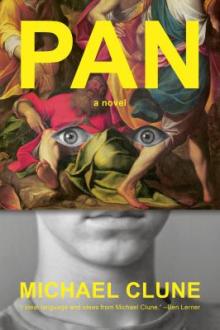 Pan : [a novel] / Michael W. Clune
