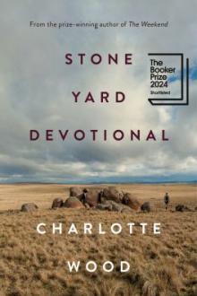 Stone yard devotional / Charlotte Wood