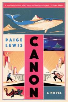 Canon : a novel / Paige Lewis
