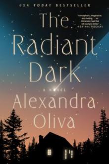 The radiant dark / Alexandra Oliva