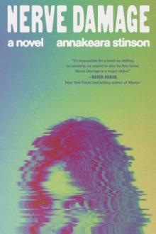Nerve damage : a novel / Annakeara Stinson