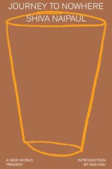 Journey to nowhere : a New World tragedy / Shiva Naipaul