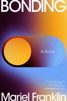 Bonding : a novel / Mariel Franklin