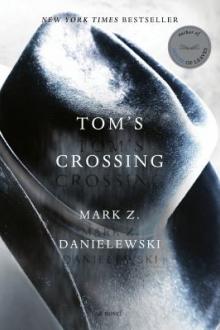 Tom's crossing : a western / by E.L.M. ; transcribed by [symbols] ; Mark Z. Danielewski