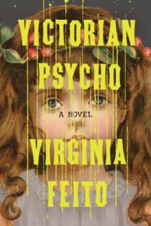 Victorian psycho : a novel / Virginia Feito