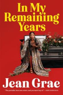 In my remaining years / Jean Grae