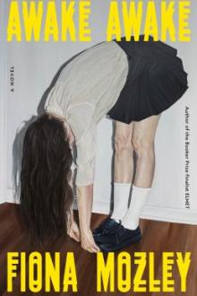 Awake awake / Fiona Mozley