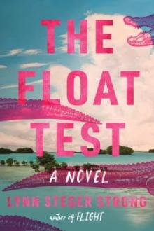 The float test : a novel / Lynn Steger Strong