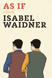 As if : a novel / Isabel Waidner