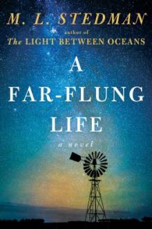 A far-flung life : a novel / M.L. Stedman