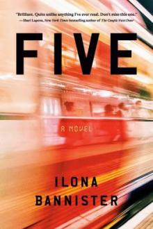Five : a novel / Ilona Bannister