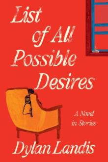 List of all possible desires / Dylan Landis