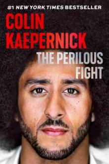 The perilous fight / Colin Kaepernick with Nick Chiles