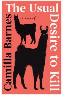 The usual desire to kill : a novel / Camilla Barnes