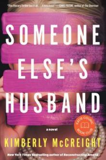 Someone else's husband : a novel / Kimberly McCreight