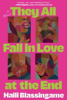 They all fall in love at the end : a novel / Haili Blassingame