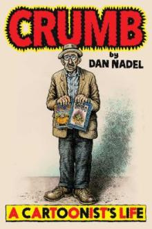 Crumb : a cartoonist&#039;s life / Dan Nadel