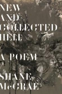 New and collected hell : a poem / Shane McCrae