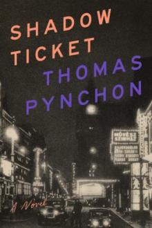 Shadow ticket / Thomas Pynchon